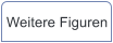 Weitere Figuren